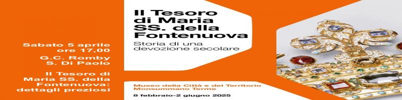 5 aprile 2025 Conferenza  "Il Tesoro di Maria SS. della Fontenuova: dettagli preziosi" al Museo della Città e del territorio