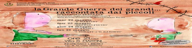 Spettacolo Teatrale "La Grande Guerra dei grandi... raccontata dai piccoli": 22, 23, 24 e 28 maggio 2018 Villa Renatico Martini