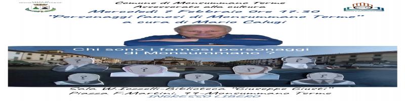 7 febbraio 2024 Conferenza "PERSONAGGI FAMOSI DI MONSUMMANO" in Biblioteca